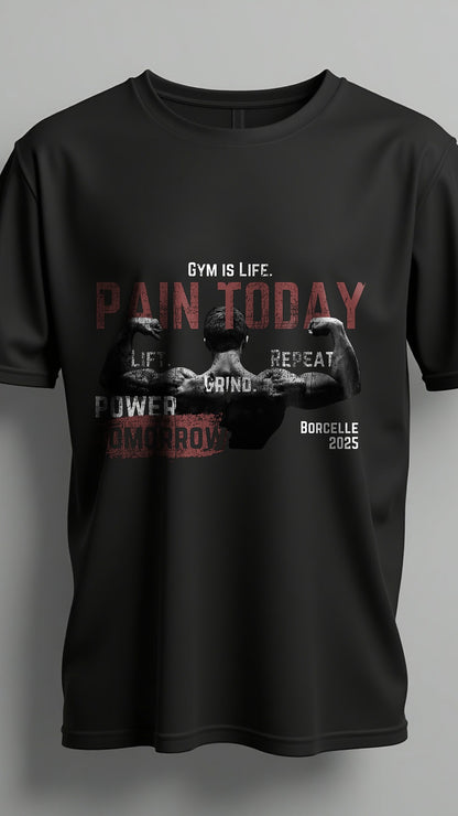 Pain Today, Power Tomorrow – Hardcore Gym Motivation T-Shirt